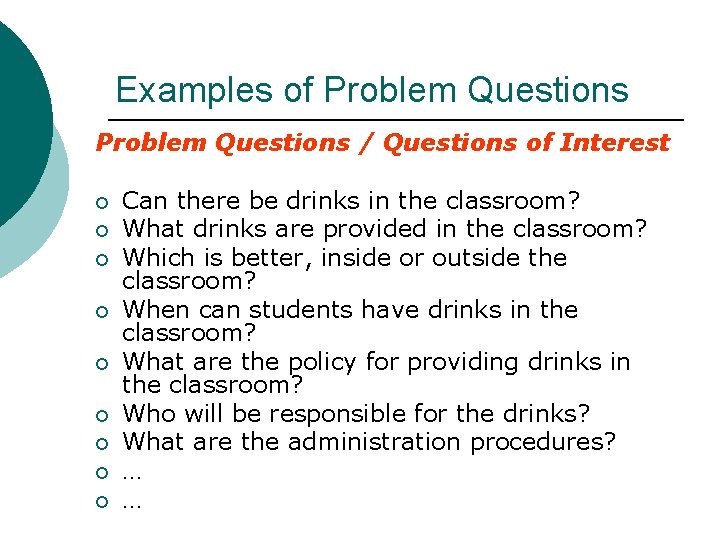 Examples of Problem Questions / Questions of Interest ¡ ¡ ¡ ¡ ¡ Can