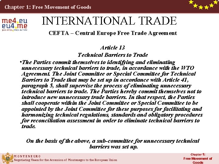 Chapter 1: Free Movement of Goods INTERNATIONAL TRADE CEFTA – Central Europe Free Trade