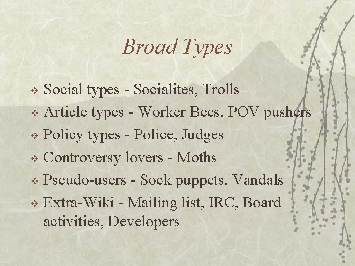 Broad Types Social types - Socialites, Trolls v Article types - Worker Bees, POV