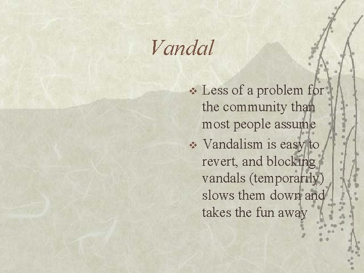 Vandal v v Less of a problem for the community than most people assume