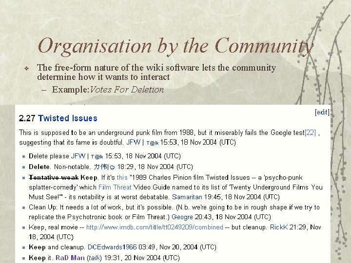 Organisation by the Community v The free-form nature of the wiki software lets the