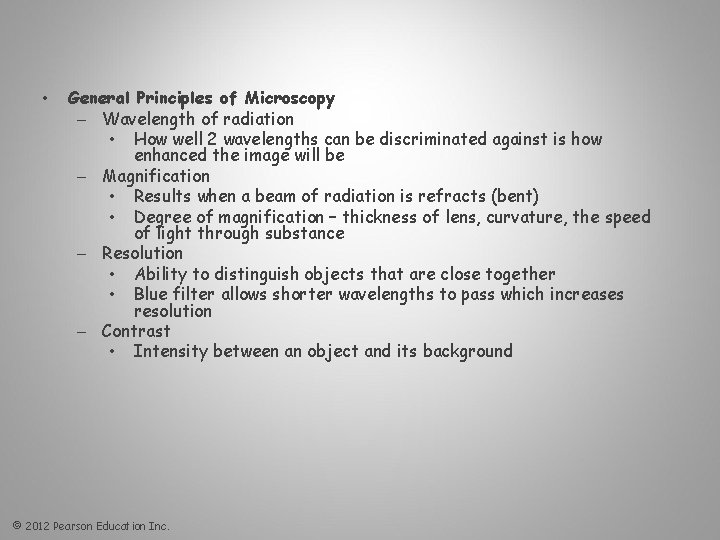  • General Principles of Microscopy – Wavelength of radiation • How well 2