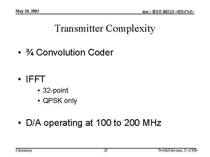 May 10, 2003 doc. : IEEE 802. 15 -<03147 r 3> Transmitter Complexity •