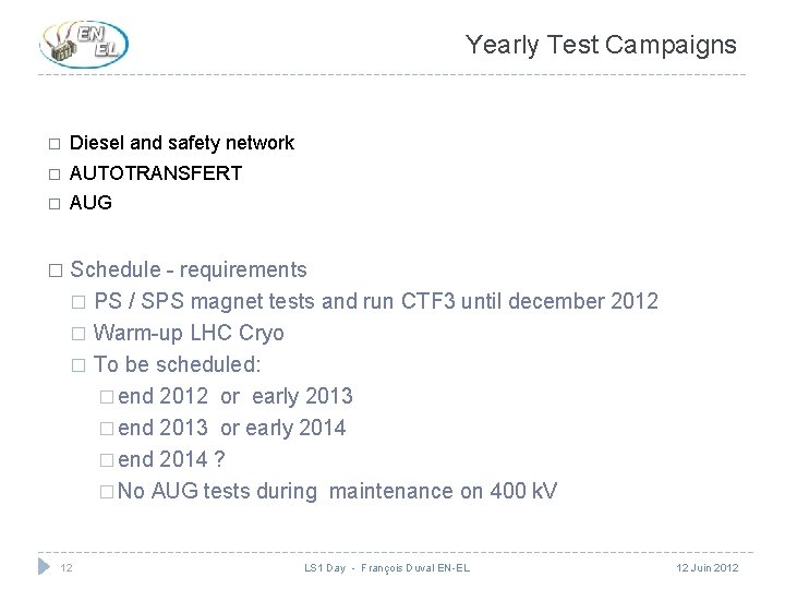 Yearly Test Campaigns � Diesel and safety network � AUTOTRANSFERT � AUG � Schedule