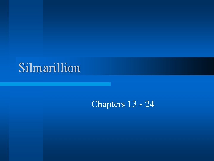 Silmarillion Chapters 13 - 24 