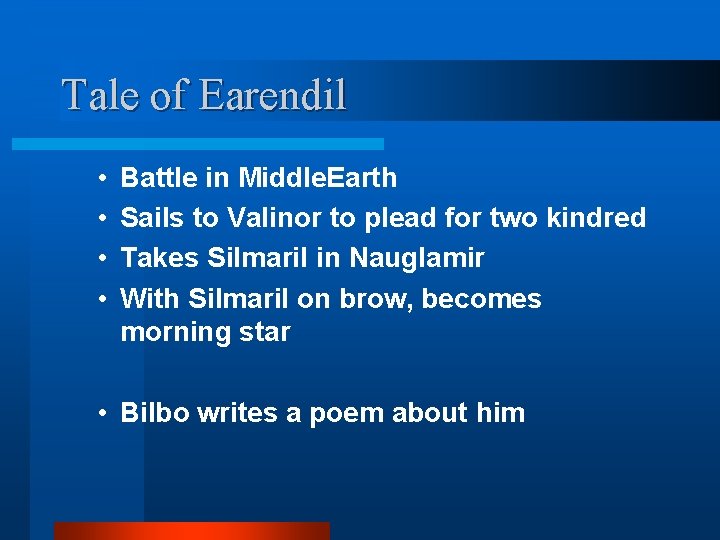 Tale of Earendil • • Battle in Middle. Earth Sails to Valinor to plead