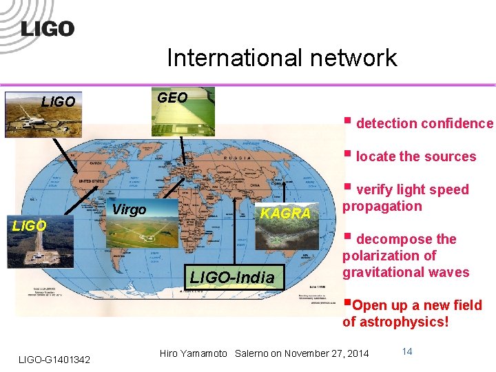 International network GEO LIGO § detection confidence § locate the sources § verify light