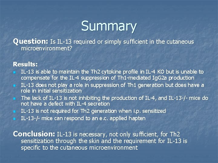 Summary Question: Is IL-13 required or simply sufficient in the cutaneous microenvironment? Results: n