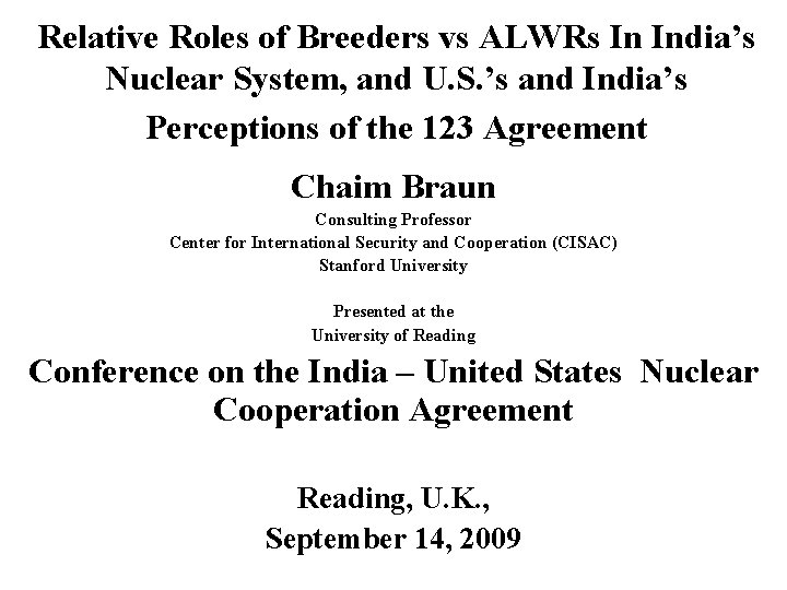 Relative Roles of Breeders vs ALWRs In India’s Nuclear System, and U. S. ’s