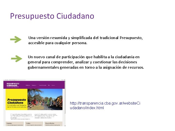 Presupuesto Ciudadano Una versión resumida y simplificada del tradicional Presupuesto, accesible para cualquier persona.
