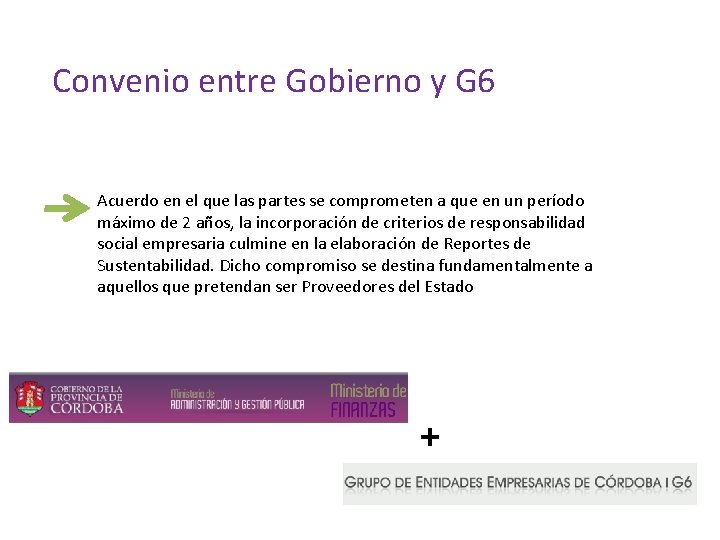 Convenio entre Gobierno y G 6 Acuerdo en el que las partes se comprometen