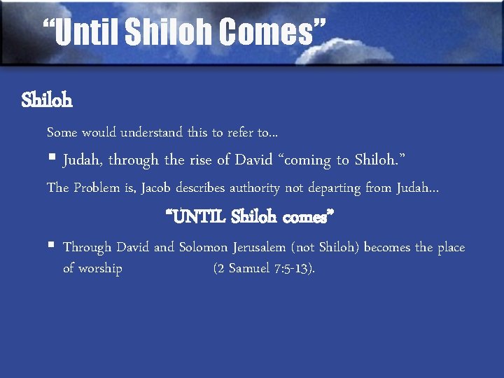 “Until Shiloh Comes” Shiloh Some would understand this to refer to. . . §