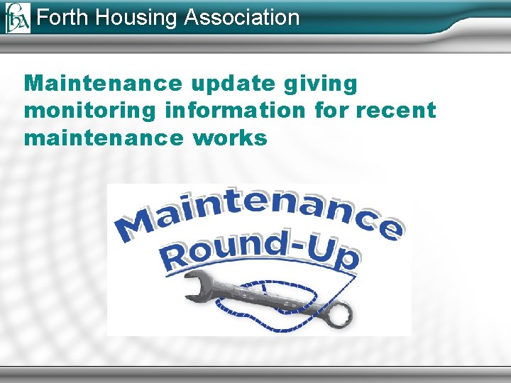 Forth Housing Association Maintenance update giving monitoring information for recent maintenance works 