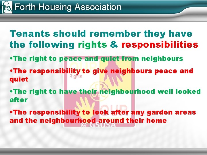 Forth Housing Association Tenants should remember they have the following rights & responsibilities •