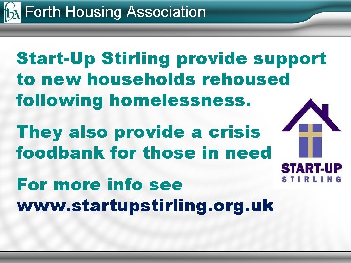 Forth Housing Association Start-Up Stirling provide support to new households rehoused following homelessness. They