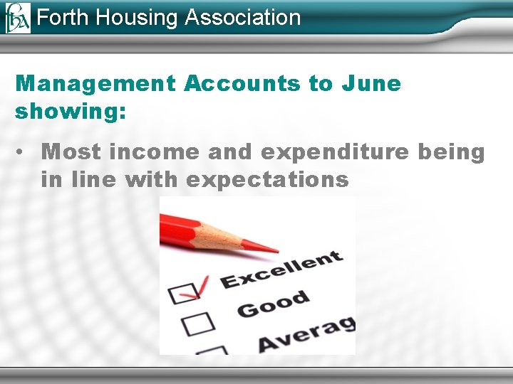 Forth Housing Association Management Accounts to June showing: • Most income and expenditure being