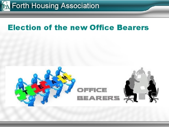 Forth Housing Association Election of the new Office Bearers 