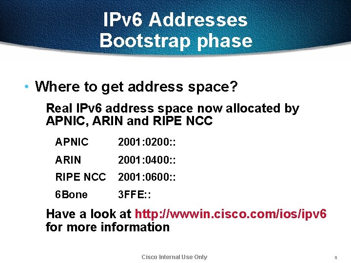 IPv 6 Addresses Bootstrap phase • Where to get address space? Real IPv 6