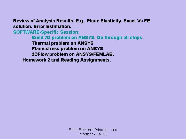 Review of Analysis Results. E. g. , Plane Elasticity. Exact Vs FE solution. Error