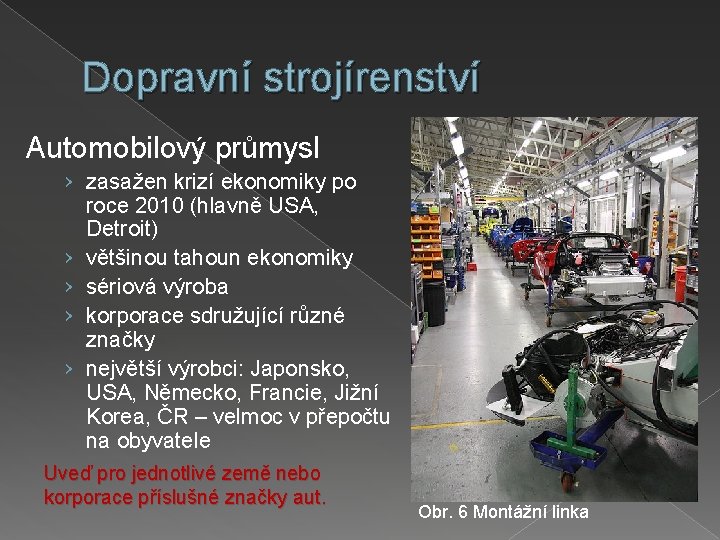 Dopravní strojírenství Automobilový průmysl › zasažen krizí ekonomiky po roce 2010 (hlavně USA, Detroit)