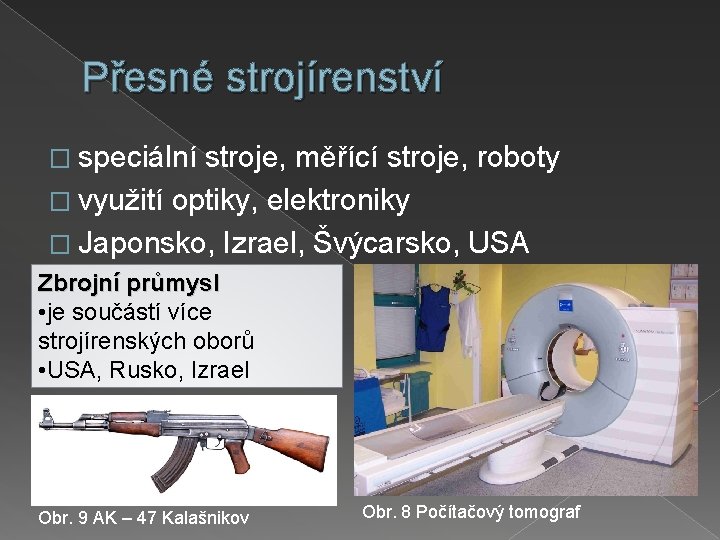 Přesné strojírenství � speciální stroje, měřící stroje, roboty � využití optiky, elektroniky � Japonsko,