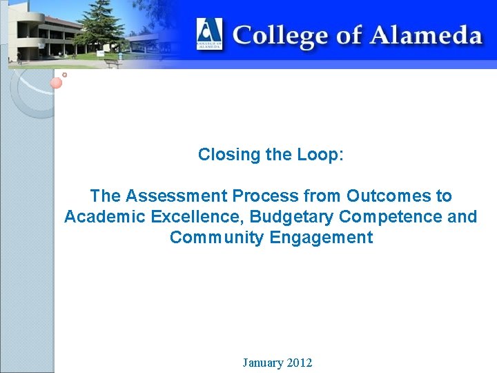 Closing the Loop: The Assessment Process from Outcomes to Academic Excellence, Budgetary Competence and