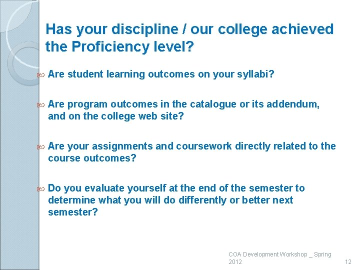  Has your discipline / our college achieved the Proficiency level? Are student learning