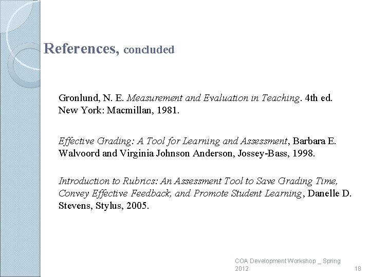 References, concluded Gronlund, N. E. Measurement and Evaluation in Teaching. 4 th ed. New