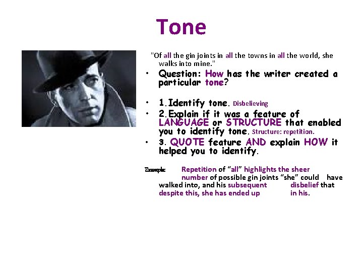 Tone • • "Of all the gin joints in all the towns in all