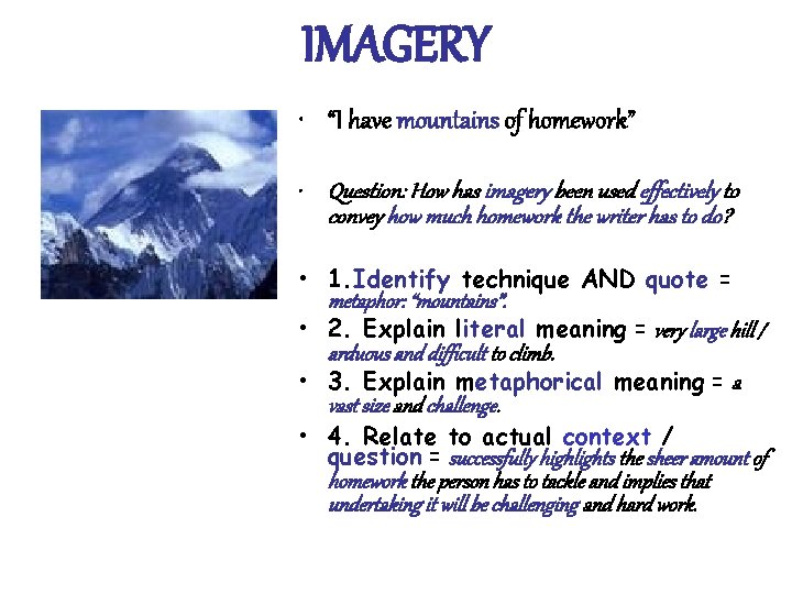 IMAGERY • “I have mountains of homework” • Question: How has imagery been used