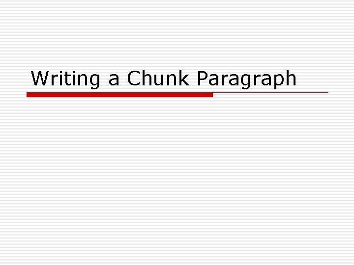 Writing a Chunk Paragraph 