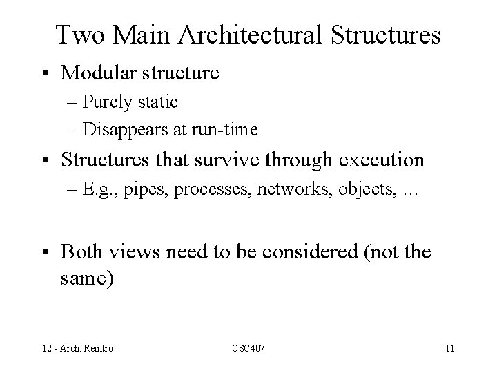 Two Main Architectural Structures • Modular structure – Purely static – Disappears at run-time