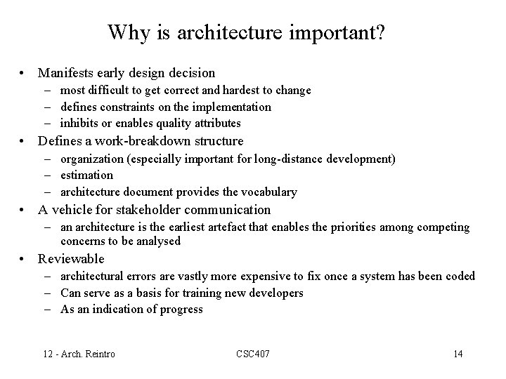 Why is architecture important? • Manifests early design decision – most difficult to get