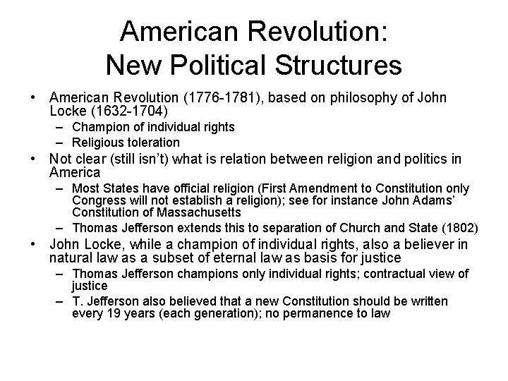 American Revolution: New Political Structures • American Revolution (1776 -1781), based on philosophy of