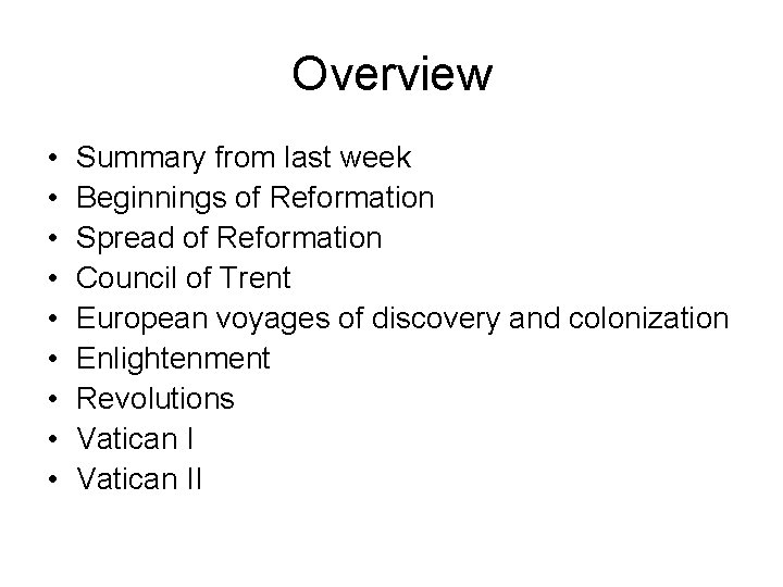 Overview • • • Summary from last week Beginnings of Reformation Spread of Reformation