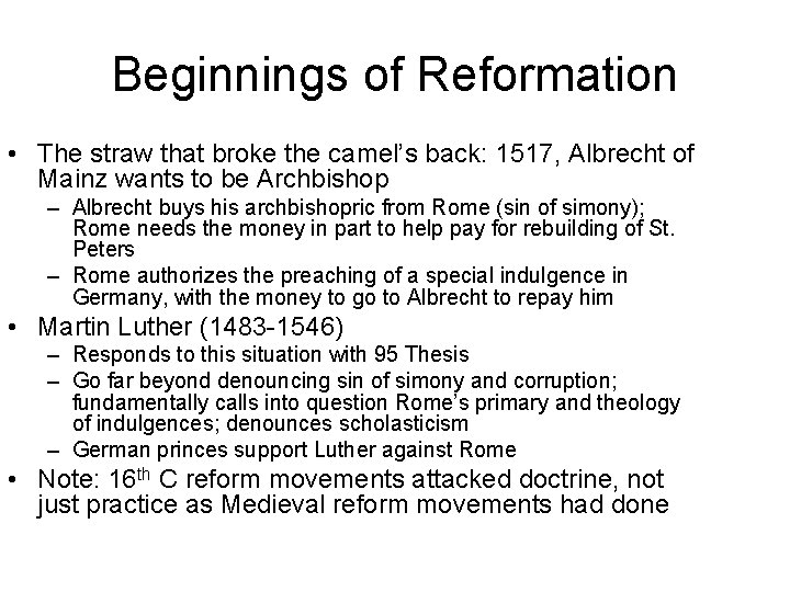Beginnings of Reformation • The straw that broke the camel’s back: 1517, Albrecht of