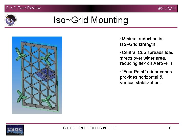 DINO Peer Review 9/25/2020 Iso~Grid Mounting • Minimal reduction in Iso~Grid strength. • Central
