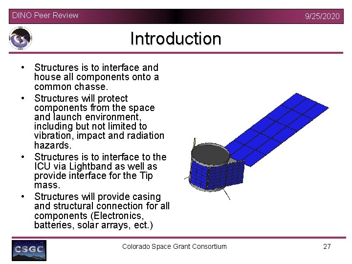DINO Peer Review 9/25/2020 Introduction • Structures is to interface and house all components