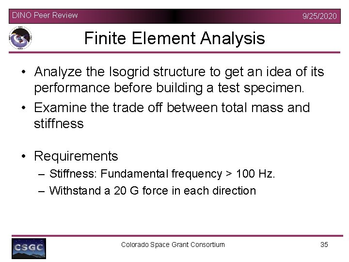 DINO Peer Review 9/25/2020 Finite Element Analysis • Analyze the Isogrid structure to get