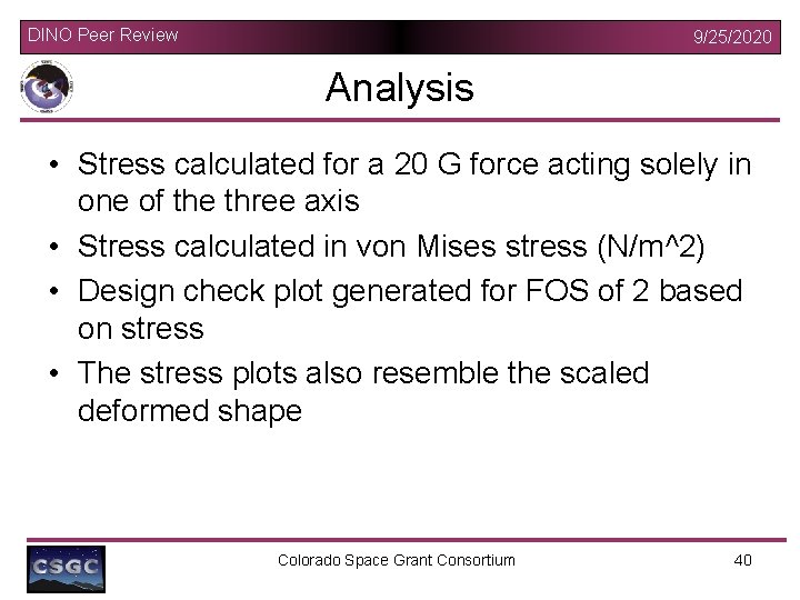 DINO Peer Review 9/25/2020 Analysis • Stress calculated for a 20 G force acting
