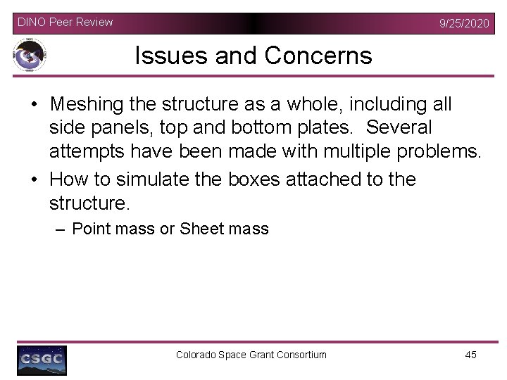 DINO Peer Review 9/25/2020 Issues and Concerns • Meshing the structure as a whole,