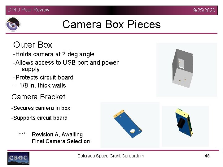 DINO Peer Review 9/25/2020 Camera Box Pieces Outer Box -Holds camera at ? deg