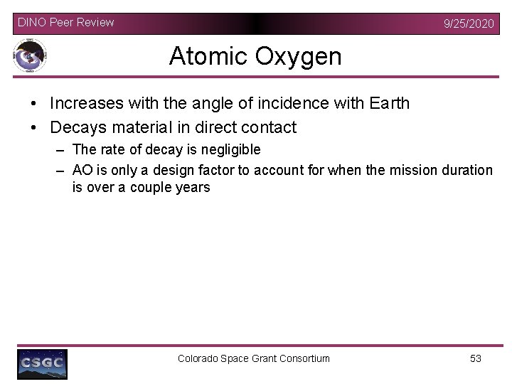 DINO Peer Review 9/25/2020 Atomic Oxygen • Increases with the angle of incidence with