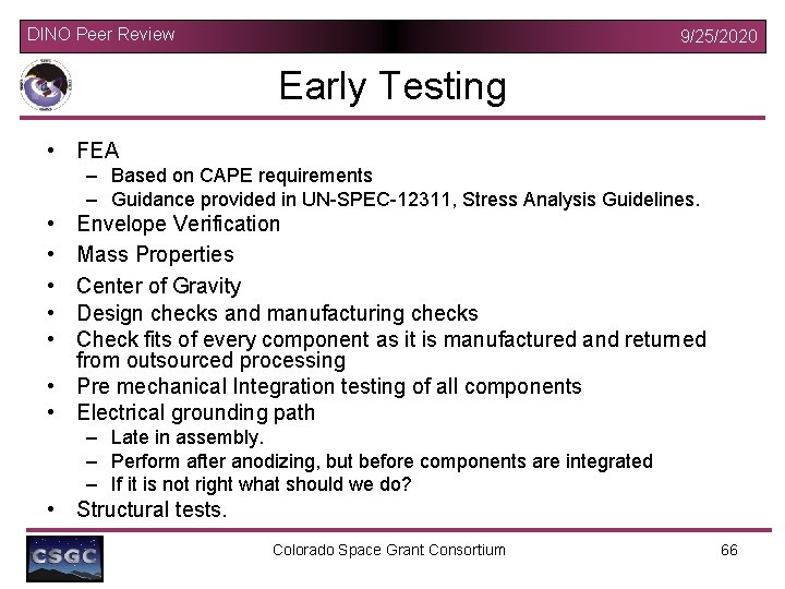 DINO Peer Review 9/25/2020 Early Testing • FEA – Based on CAPE requirements –