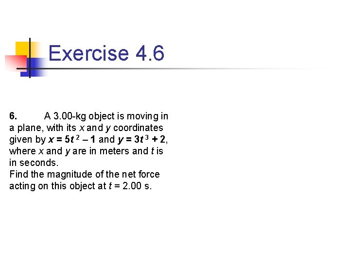 Exercise 4. 6 6. A 3. 00 -kg object is moving in a plane,