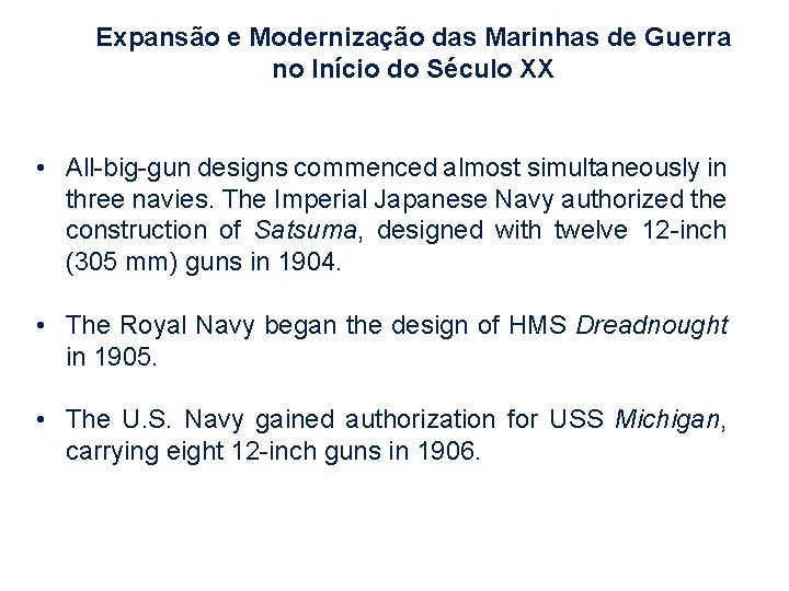 Expansão e Modernização das Marinhas de Guerra no Início do Século XX • All-big-gun