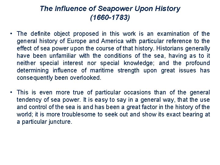 The Influence of Seapower Upon History (1660 -1783) • The definite object proposed in