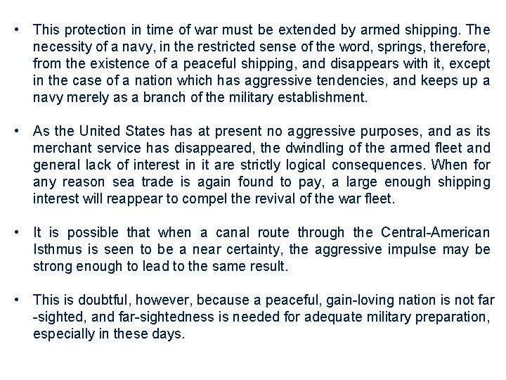  • This protection in time of war must be extended by armed shipping.