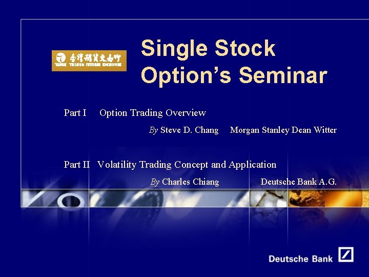 Single Stock Option’s Seminar Part I Option Trading Overview By Steve D. Chang Morgan