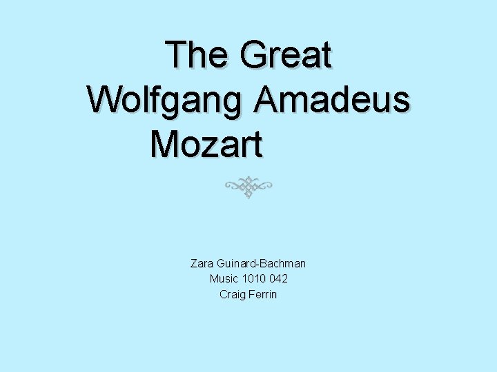 The Great Wolfgang Amadeus Mozart Zara Guinard-Bachman Music 1010 042 Craig Ferrin 